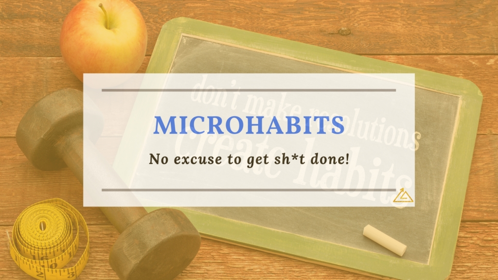 microhabits are the fuel for change and can help you get what you want