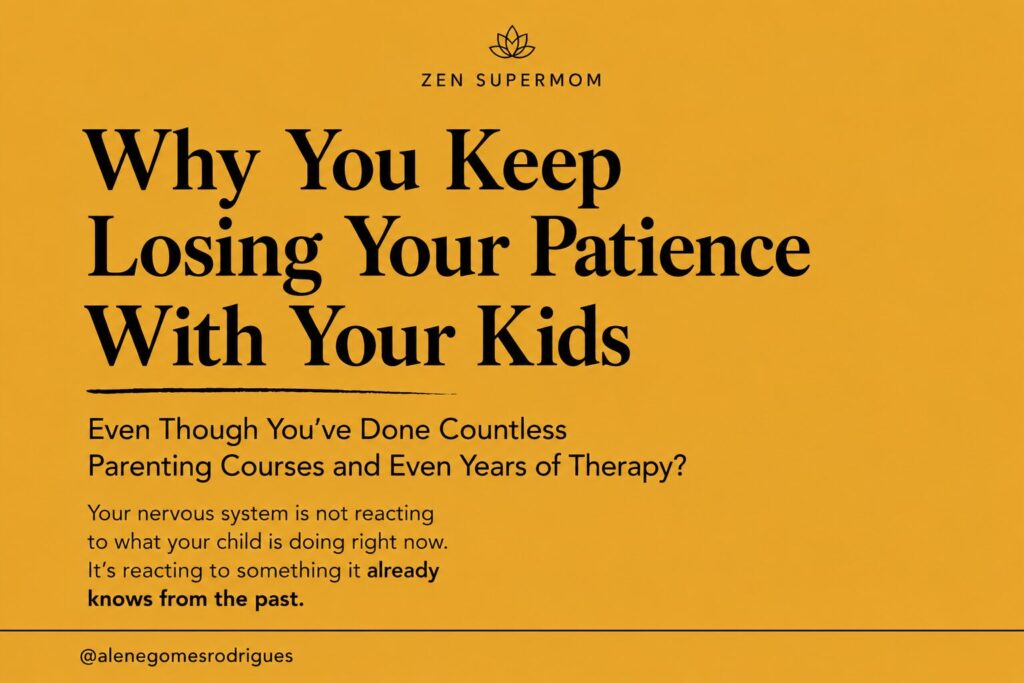 Minimalist Zen Supermom graphic about losing patience with kids because of nervous system reactions and old emotional patterns.