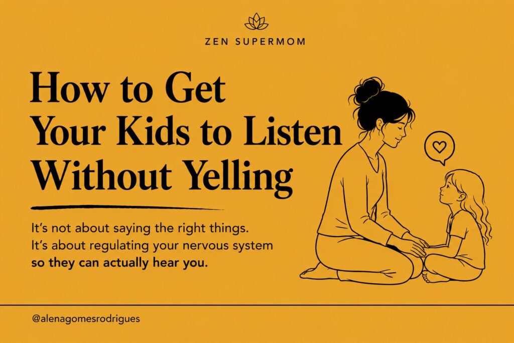 Minimalist Zen Supermom graphic about helping kids listen without yelling by regulating the nervous system first.