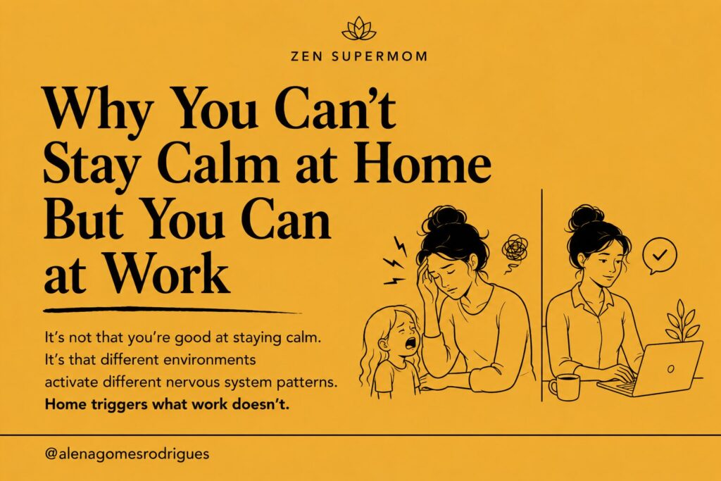 Minimalist Zen Supermom graphic about why moms stay calm at work but get emotionally triggered at home with their kids.