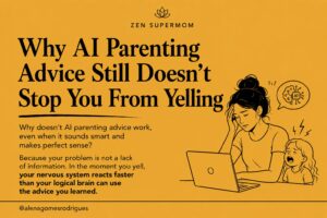 Minimalist Zen Supermom graphic about why AI parenting advice disappears when nervous system reactions take over under stress.