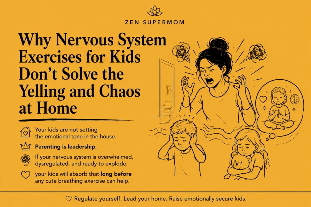 Minimalist Zen Supermom graphic about why nervous system regulation exercises for kids cannot replace calm leadership and emotional regulation from parents.