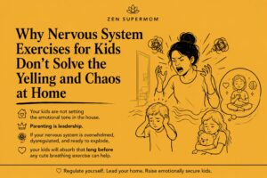 Minimalist Zen Supermom graphic about why nervous system regulation exercises for kids cannot replace calm leadership and emotional regulation from parents.